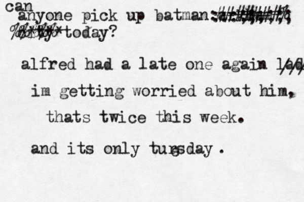 anyone pick up batman:arkham city today can :::;;;;;; #######% ***** %%%%% alfred had a late one again ladt ///:: im getting worried about him, thats twice this week. and its only tursday e .