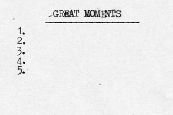 GRe EAT MOMENTS __________________ 1. 2. 3. 4. 5