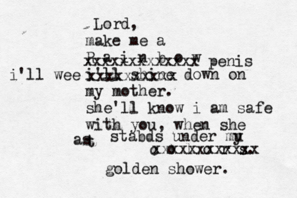 Lord, make me a R a i n b o w i'll shine down on my mother. she'll know i am safe with you, when she t as stabds under mu y c o l o r s xxxxxxxxxxxx golden shower. xxxxxxxxxxxxx penis xxxxxxxxxx i'll wee