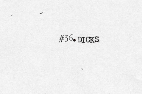#36 DICK