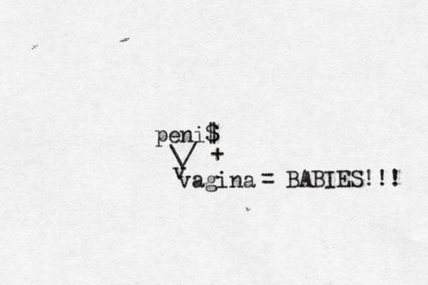 peni$ $ \/ v vagi + = BABIES!!!