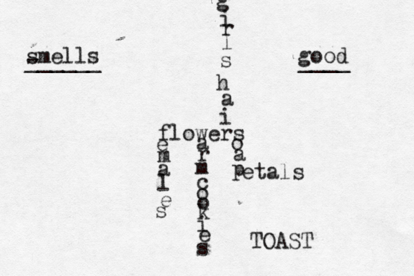 flowers e m a l e s o a p i a h s l r i g etals a r m c o o k i e s smells good - ______ ___ TOAS