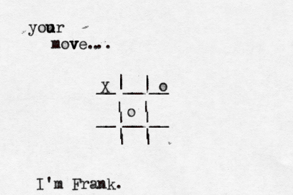 __|__|__ __|__|__ | | | | | | | | yoo u ur mov v ve... I'm Frank. 