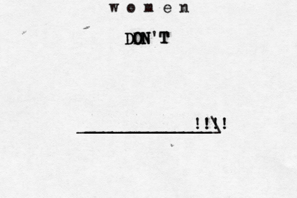 w o m e n DON D DO O ON N'T T T _______________ _______________\ !!!! !!!!