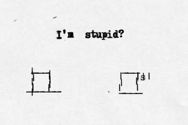 I i I I' ' ' 'm m m m s s st t tu u up p pi id d d? ? ? ___ ___ | | | | | | | | | | | s || | | | | | ____ ______