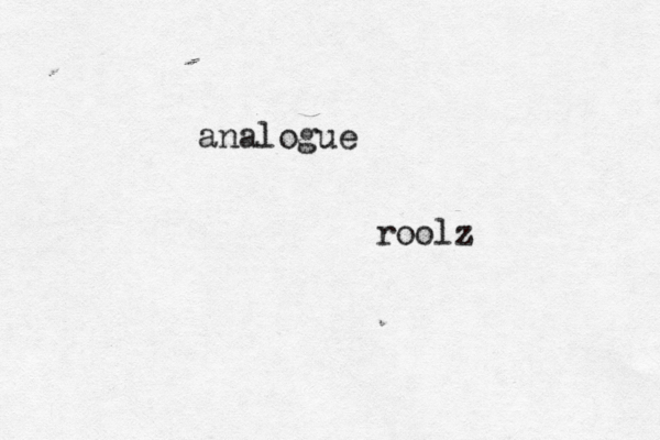 analogue roolz