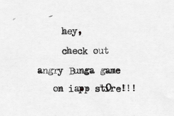 hey, check out angry Bunga game on iapp stire!!! 0