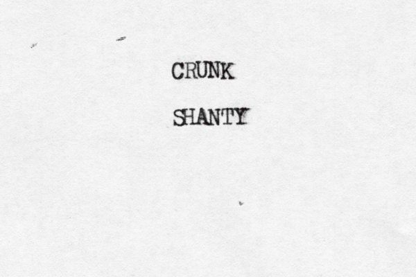 CRUNK SHANTY