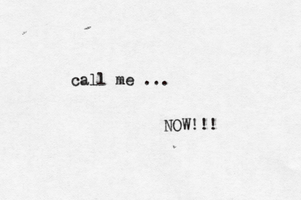 call me ... NOW!!