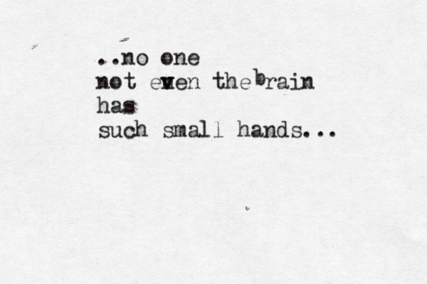..no one not en v ven the rain has such small hands. b