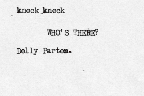 knock kn WHO'S THER Dolly Parton