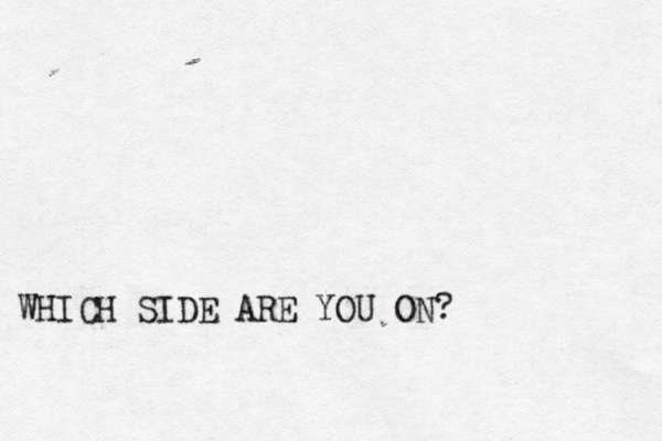 WHICH SIDE ARE YOU ON