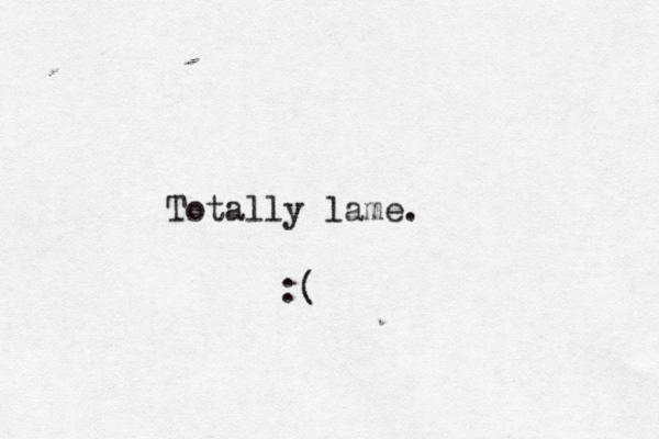 Totally lame. :(