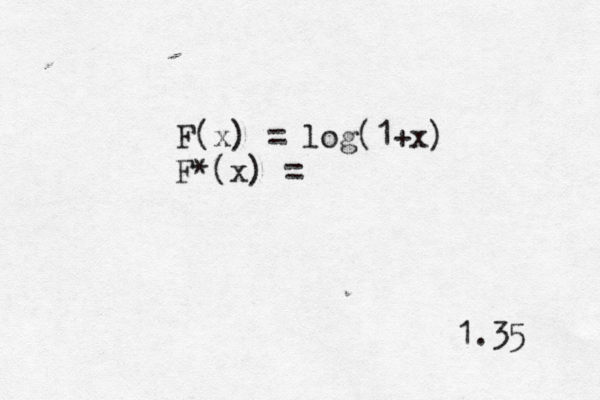 F(x) = log(1+x) F*(x) = 1.35 £ € €€>€ € €€€€€€ £