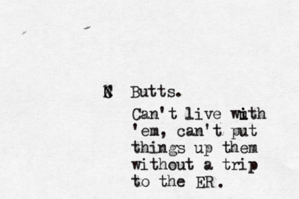 N C X But Can't live wuth i i 'em, can't put things up them without a trip to the ER 