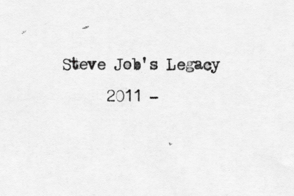 Steve Job's Legacy 2011 -