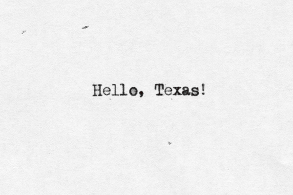 Hello, Texas