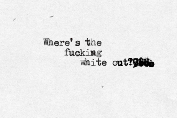Where's the fucking white oot u u ut! ? ? ?. 9 9 9 7 8$$ & 8 b bb o u U U oooo o o o o o o i