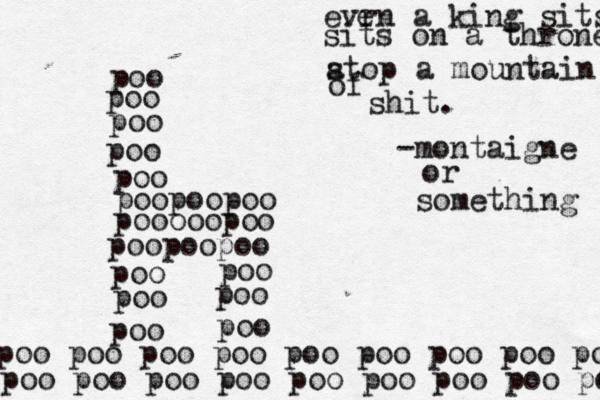 poo poo poo poo poo poo poo poo poo poo poo poo poo poo poo poo poo po poo poo poo poo poo poo poopoopoo pooooopo o poopoopoo poo poo poo poo poo evrn a king sits e sits on a throne s atop a mountain of shit. -montaigne or something
