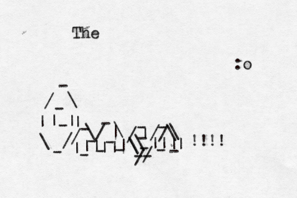 - / \ | | \ - / - | | - - | | / - | - - \ / | - | - | | \ - \ -/ - / - - / - | \ \ - | | / / \ \ - ~ | | - The !!!! :o