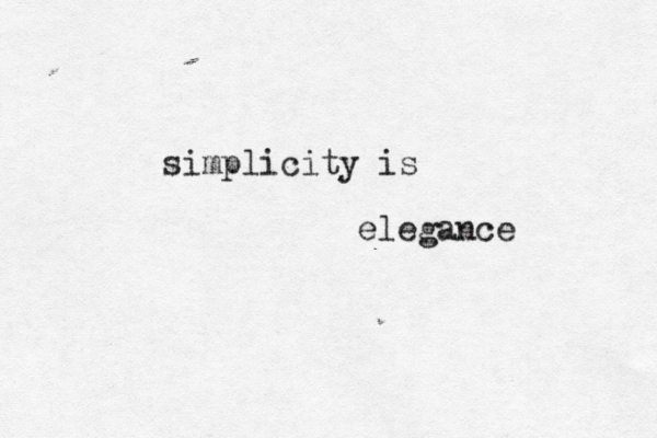 simplicity is eleganc