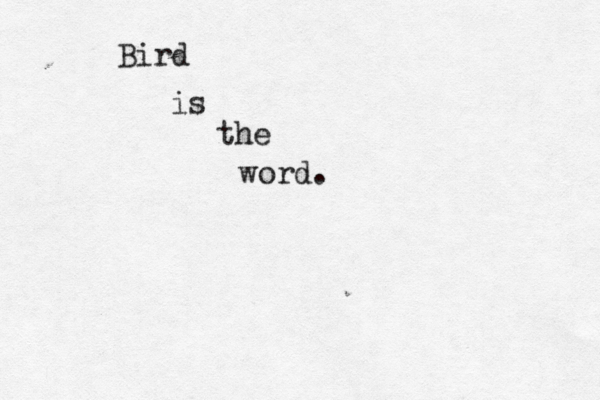 wor Bird is the
