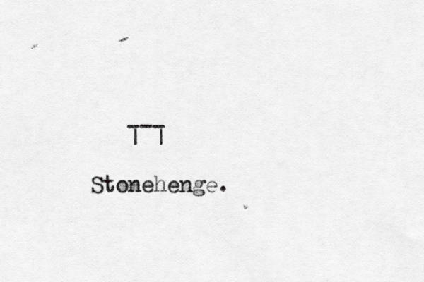 | | --- Stonehenge. .