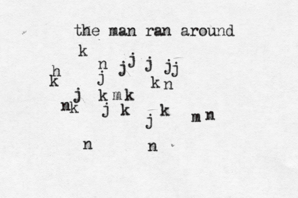 the man ran around hjkkkjkkkkkjjjjjjnjnnnnmn