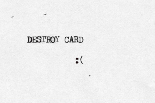 DESTROY CARD :(