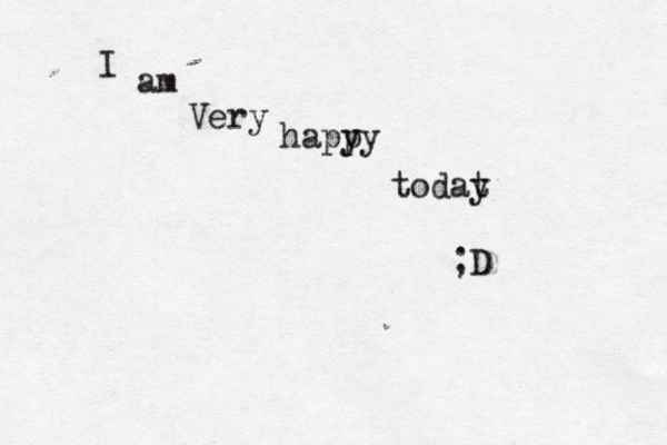 I am Very hapy py todat y ;D