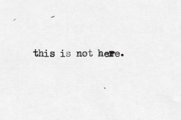 this is not here