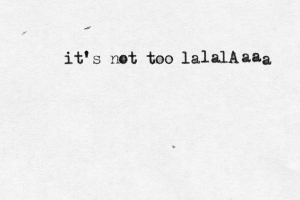 it's not too l lalA a a a