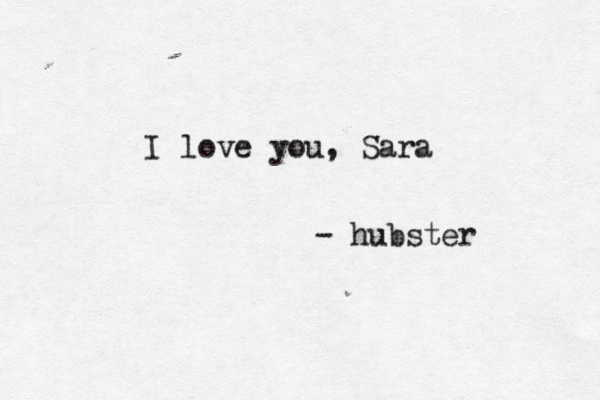 I love you, Sara - hubste