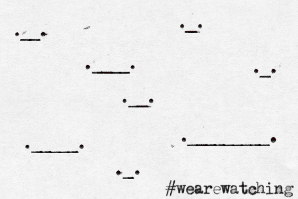 .____. .__. ._. ._________. .__. ._____. ._. ._. #wearewatching