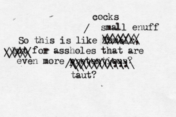 So this is like Tumblr, but for assholes that are even more pretentious /////// \\\\\\\ small enuff ///// \\\\\ \\ \\\|||||||| /////////::: \\\\\\\\\\\\ cocks / taut