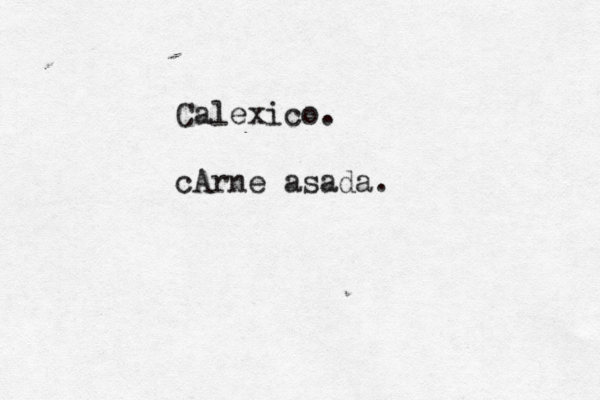 Calexico. cArne asada