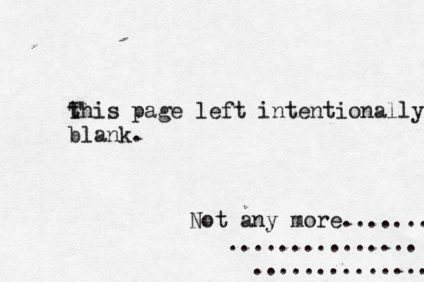 t This page left intentionally blan Not any more....... ............... ..............