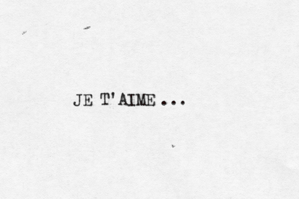 JE T'AIME ...