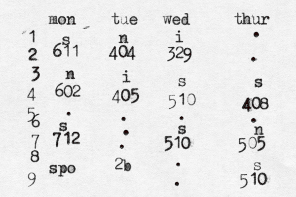 mon tue wed thur s 611 n i 404 329 n i s s 602 405 510 408 s 712 s 510 n 505 spo 2b s 510 1 2 3 4 5 6 7 8 9 • •. . . . . . . . . .