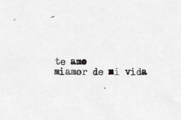 te amo miamor de mi vid