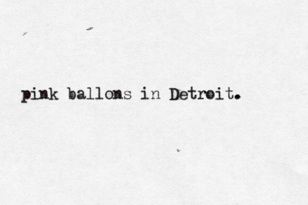 pink ballons in Detroit. .