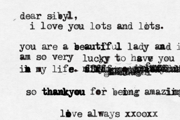 dear sibyl, i love you lots and li ots. you are a s beautiful beautf iful lady aa nd ii am so very lucy ky to hsvv e a you i n n my ib b n n n my lifr e e e. s s dlkh ffffm Sddf so tjabkyiuk ghihfdddf fggg ghuuuuuuu ghhuuughi gtyyhhff ggggg so thankyou thankyou thankyou thankyou for beo i i ing amaziing ing live o o o always xxooxx