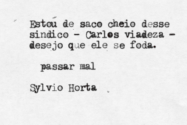 Estou de saco cheio desse sí indico - Carlos viadeza - desejo que ele se foda . passar mal Sylvio Horta