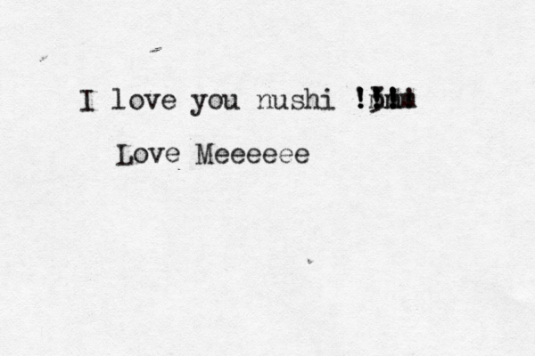 I love you nushi <3 !! !!!! !!! !!! 'mm 'mm Love Meeeee