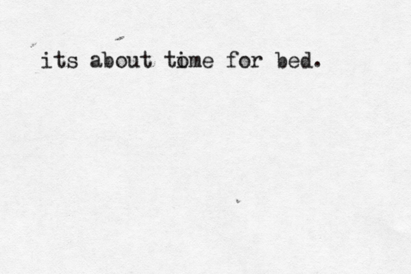its about tome i for bed