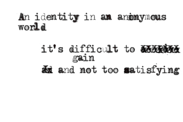 An identity in an ani onymous world it's difficult to achieve ad xx and not too a satisfying ei xxxxxxx xxxxxxx gain x