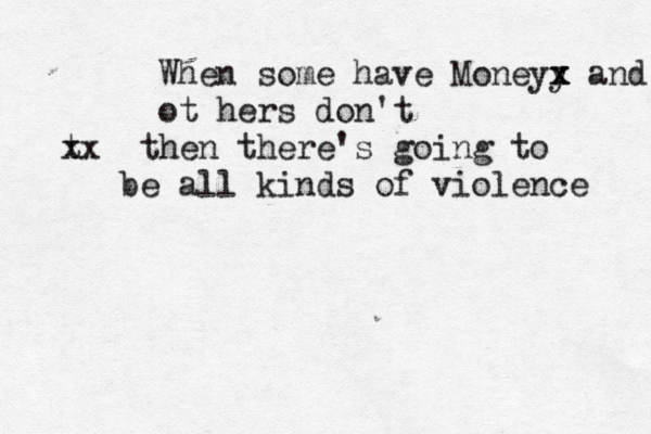 When some have Moneyy x x and ot ot hers don't t xx then there's going to be all kinds of violence