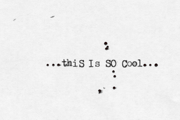 ••• ... thiS Is SO Cool... . . . . . . €<>{[,