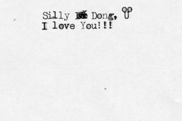 Silly Bo Dong, I love You! xx oo U oo x x