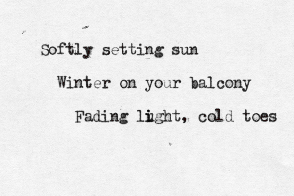 Softly setting sun Winter on your balcony Fading lugh i i t, cold toes